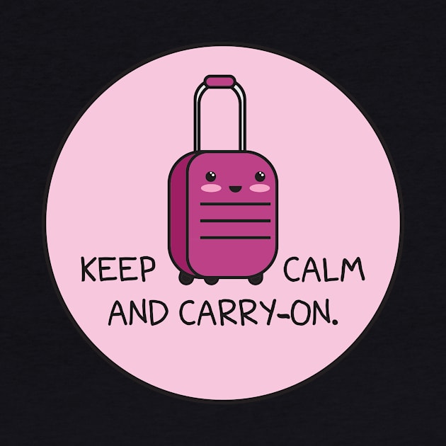 Keep Calm and Carry-On by Baby Bigfoot